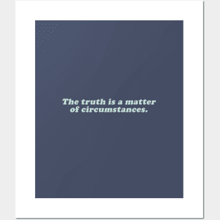 the truth is a mater of circustances Posters and Art